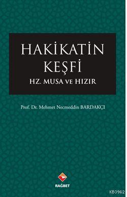 Hakikatin Keşfi; Hz.Musa ve Hızır - Rağbet Yayınları - Selamkitap.com'