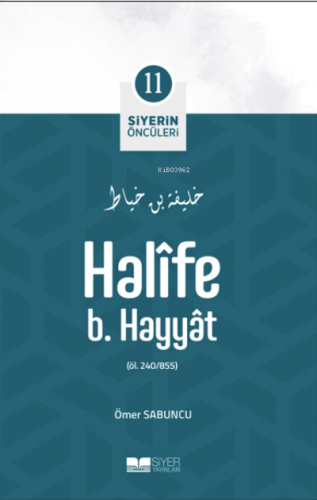 Halife B Hayyat; Siyerin Öncüleri 11 - Siyer Yayınları - Selamkitap.co