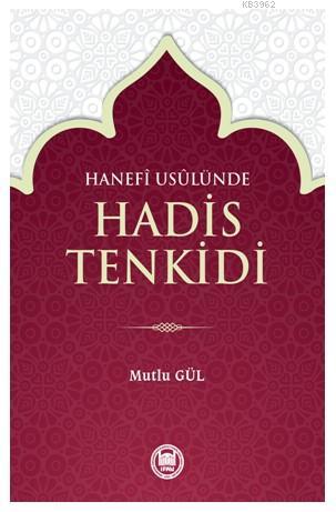 Hanefî Usûlünde Hadis Tenkidi - M. Ü. İlahiyat Fakültesi Vakfı Yayınla