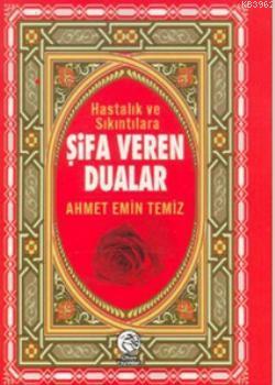 Hastalık ve Sıkıntılara Şifa Veren Dualar Cep Boy - Cihan Yayınları - 