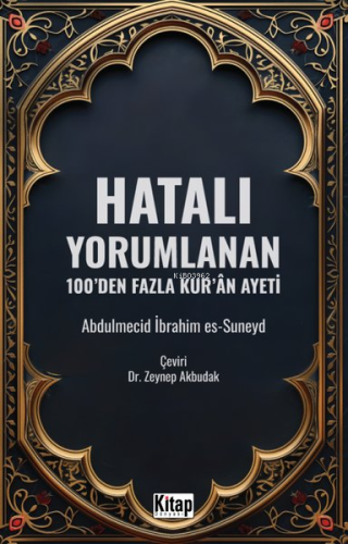 Hatalı Yorumlanan 100'den Fazla Kur'an Ayeti - Kitap Dünyası - Selamki