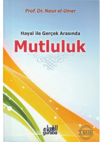 Hayal ile Gerçek Arasında Mutluluk - Guraba Yayınları - Selamkitap.com