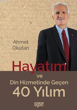 Hayatım ve Din Hizmetinde Geçen 40 - Rağbet Yayınları - Selamkitap.com