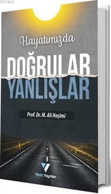 Hayatımızda Doğrular Yanlışlar - Veciz Yayınları - Selamkitap.com'da