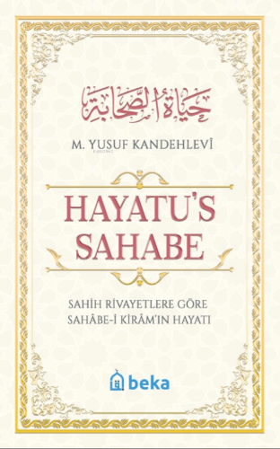 Hayatu's Sahabe;Sahih Rivayetlere Göre Sahâbe-i Kiram'ın Hayatı - Beka