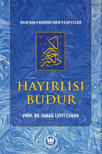 Hayırlısı Budur - M. Ü. İlahiyat Fakültesi Vakfı Yayınları - Selamkita