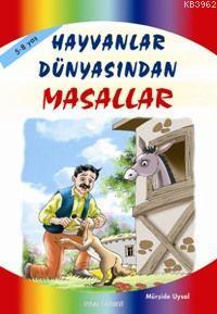 Hayvanlar Dünyasından Masallar; 5 Yaş ve Üstü (k. Boy) - Uysal Yayınev