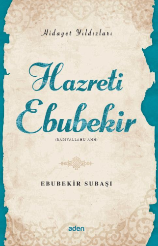 Hazreti Ebubekir (Radiyallahu Anh);Hidayet Yıldızları - Aden Yayınları