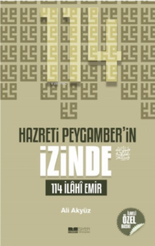 Hazreti Peygamberin İzinde; 114 İlahi Emir - Siyer Yayınları - Selamki