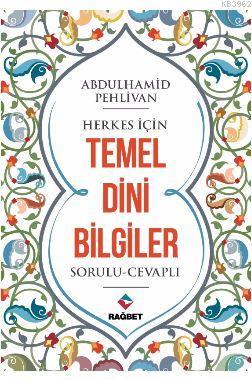 Herkes İçin Temel Dini Bilgiler - Rağbet Yayınları - Selamkitap.com'da