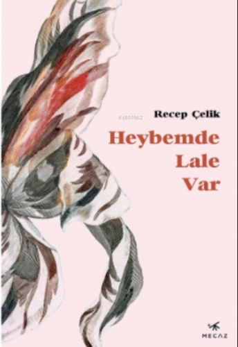 Heybemde Lale Var - Mecaz Yayınları - Selamkitap.com'da