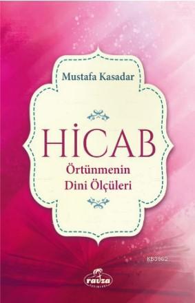 Hicab Örtünmenin Dini Ölçüleri - Ravza Yayınları - Selamkitap.com'da