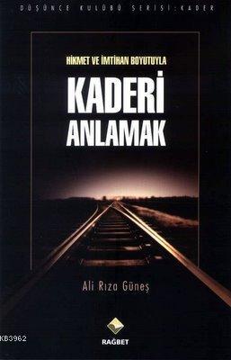 Hikmet ve İmtihan Boyutuyla Kaderi Anlamak - Rağbet Yayınları - Selamk