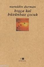 Hoşçakal Hüzünbaz Çocuk - Beyan Yayınları - Selamkitap.com'da