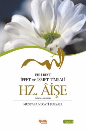 Hz. Aişe; Ehli Beyt İffet ve İsmet Timsali - Çelik Yayınevi - Selamkit