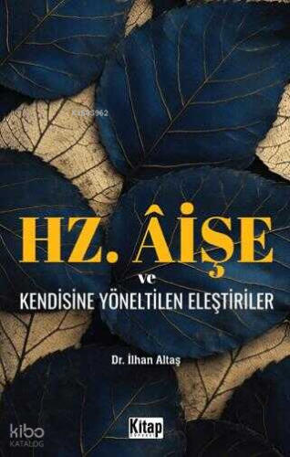 Hz. Aişe ve Kendisine Yöneltilen Eleştiriler - Kitap Dünyası - Selamki