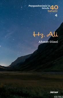 Hz. Ali; ( Peygamberimizin İzinde 40 Sahabi/4 ) - Beyan Yayınları - Se