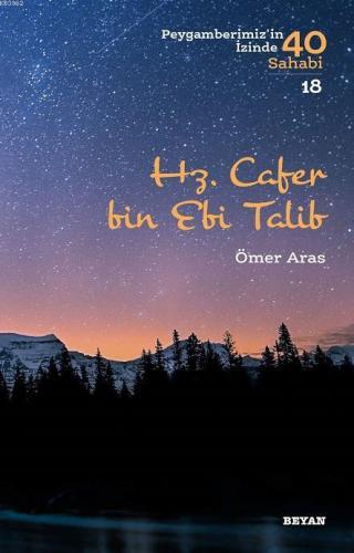 Hz. Cafer bin Ebi Talib; Peygamberimiz'in İzinde 40 Sahabi/18 - Beyan 