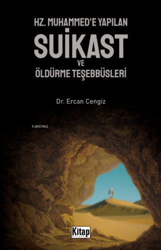 Hz. Muhammed'e Yapılan Suikast Ve Öldürme Teşebbüsleri - Kitap Dünyası