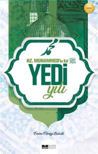 Hz Muhammedin İlk Yedi Yılı - Siyer Yayınları - Selamkitap.com'da