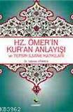 Hz.Ömer'in Kur'an Anlayışı ve Tefsir İlmine Katkıları - Rağbet Yayınla