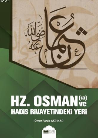 Hz Osman ve Hadis Rivayetindeki Yeri - Siyer Yayınları - Selamkitap.co