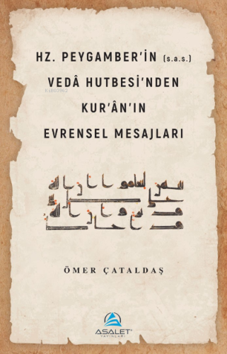 Hz. Peygamber’in (s.a.s.) ;Vedâ Hutbesi’nden Kur’ân’ın Evrensel Mesajl