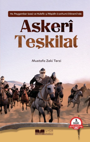 Askeri Teşkilat; Hz Peygamber ve Hulefayi Raşidin Döneminde - Siyer Ya