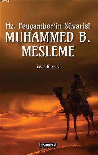 Hz.Peygamber'in Süvarisi Muhammed B. Mesleme - Hikmet Evi Yayınları - 