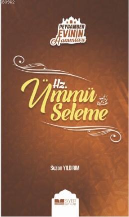 Hz Ümmü Seleme; Peygamber Evinin Hanımları 5 - Siyer Yayınları - Selam