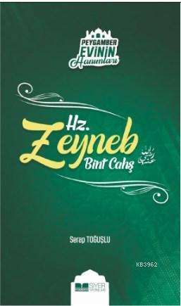 Hz Zeyneb Bint Cahş; Peygamber Evinin Hanımları 7 - Siyer Yayınları - 