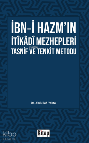 İbn Hazm’ın İtikâdî Mezhepleri Tasnif Ve Tenkit Metodu - Kitap Dünyası