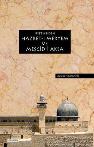 İffet Abidesi Hazret-i Meryem ve Mescid-i Aksa - Kardelen Yayınları - 