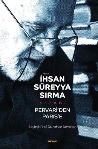 İhsan Süreyya Sırma Kitabı Pervari'den Paris'e - Beyan Yayınları - Sel