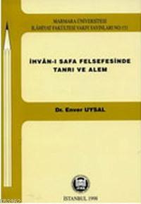 İhvanı Safa Felsefesinde Tanrı Ve Alem - M. Ü. İlahiyat Fakültesi Vakf