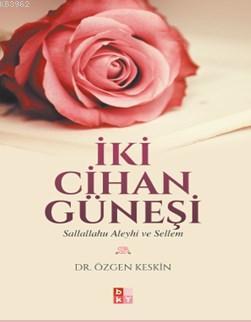 İki Cihan Güneşi; Sallallahu Aleyhi Ve Sellem - Babıali Kültür Yayıncı