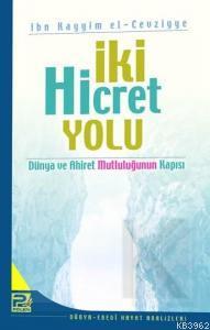 İki Hicret Yolu; Dünya ve Ahiret Mutluluğunun Kapısı - Karınca & Polen