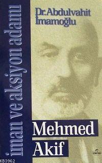 İman ve Aksiyon Adamı Mehmed Akif - Ravza Yayınları - Selamkitap.com'd