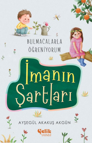 İmanın Şartları - Bulmacalarla Öğreniyorum - Çelik Yayınevi - Selamkit