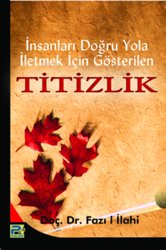 İnsanları Doğru Yola İletmek İçin Gösterilen Titizlik - Karınca & Pole