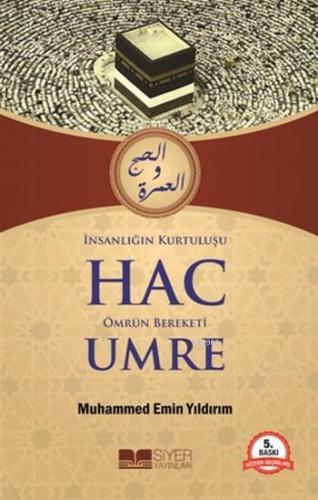 İnsanlığın Kurtuluşu Hac Ömrün Bereketi Umre - Siyer Yayınları - Selam