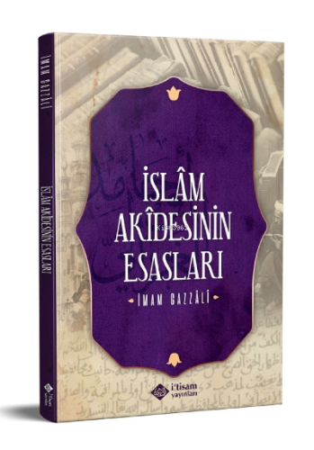 İslam Akidesinin Esasları - İtisam Yayınları - Selamkitap.com'da