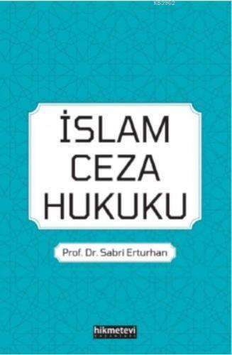 İslâm ceza hukuku - Hikmet Evi Yayınları - Selamkitap.com'da