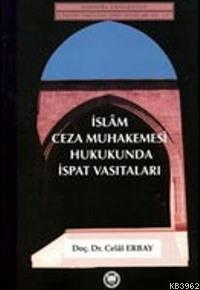 İslam Ceza Muhakemesi Hukukunda İspat Vasıtaları - M. Ü. İlahiyat Fakü