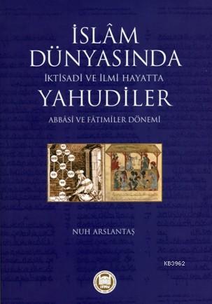 İslam Dünyasında İktisadi ve İlmi Hayatta Yahudiler - M. Ü. İlahiyat F