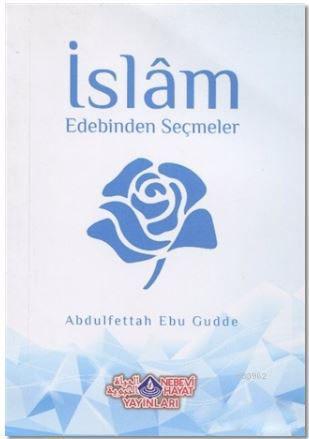 İslam Edebinden Seçmeler - Nebevi Hayat Yayınları - Selamkitap.com'da