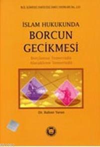 İslam Hukukunda Borcun Gecikmesi - M. Ü. İlahiyat Fakültesi Vakfı Yayı