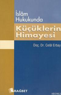 İslam Hukukunda Küçüklerin Himayesi; Kitabu'n Nafakat ve Türk Yargı Ka