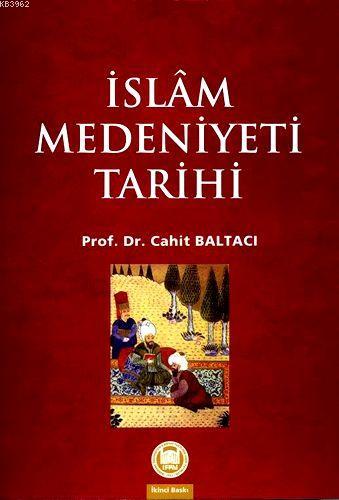 İslam Medeniyeti Tarihi - M. Ü. İlahiyat Fakültesi Vakfı Yayınları - S