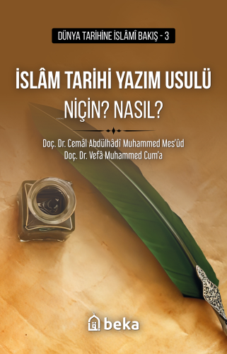 İslam Tarihi Yazım Usulü Niçin? Nasıl? - Beka Yayınları - Selamkitap.c